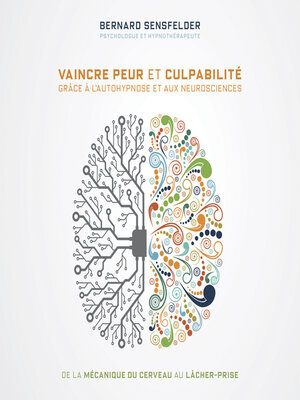cover image of Vaincre peur et culpabilité grâce à l'autohypnose et aux neurosciences